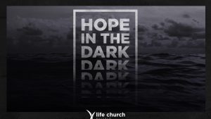 Hope in the Dark Sermon Series Thumbnail